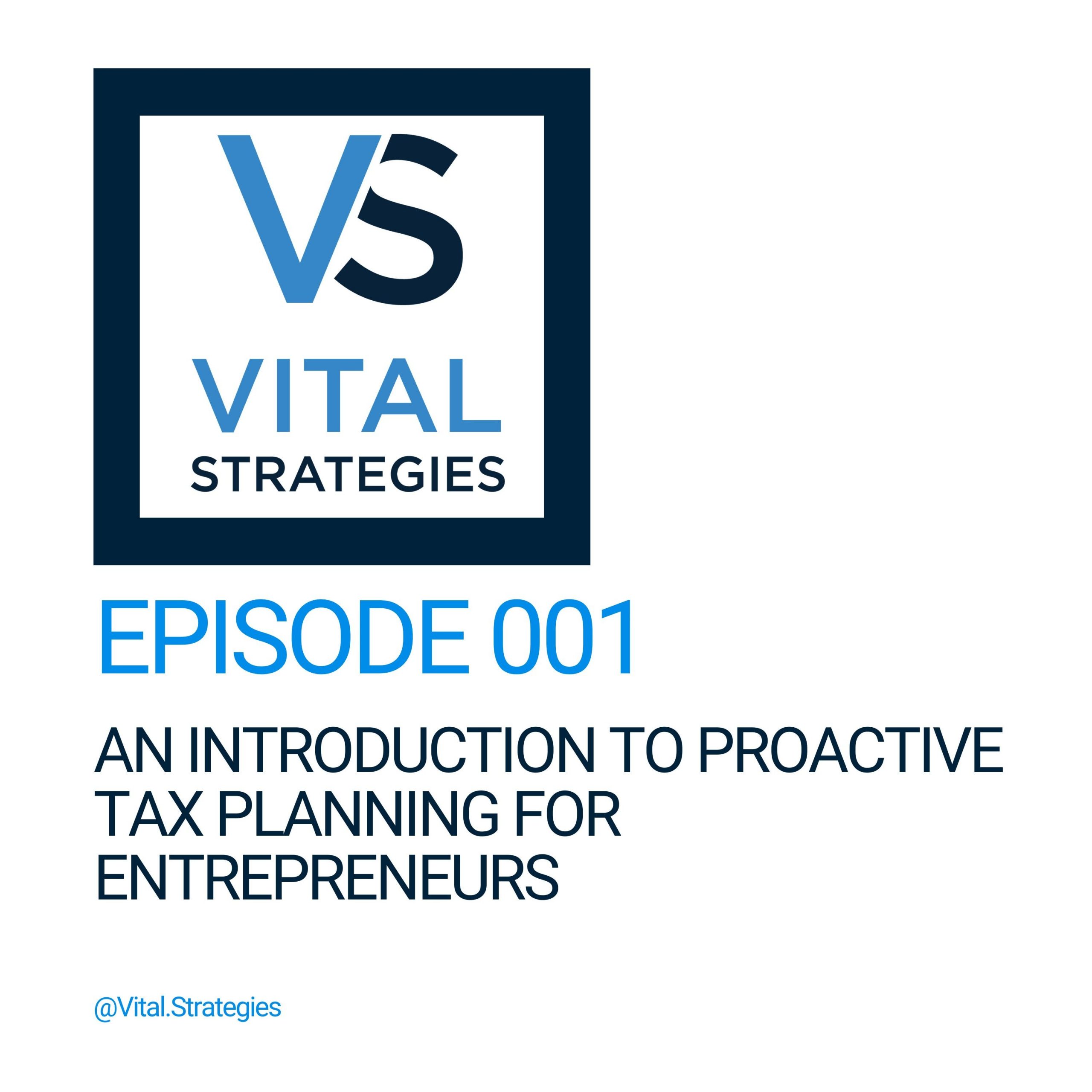 001 | An Introduction to Proactive Tax Planning for Entrepreneurs