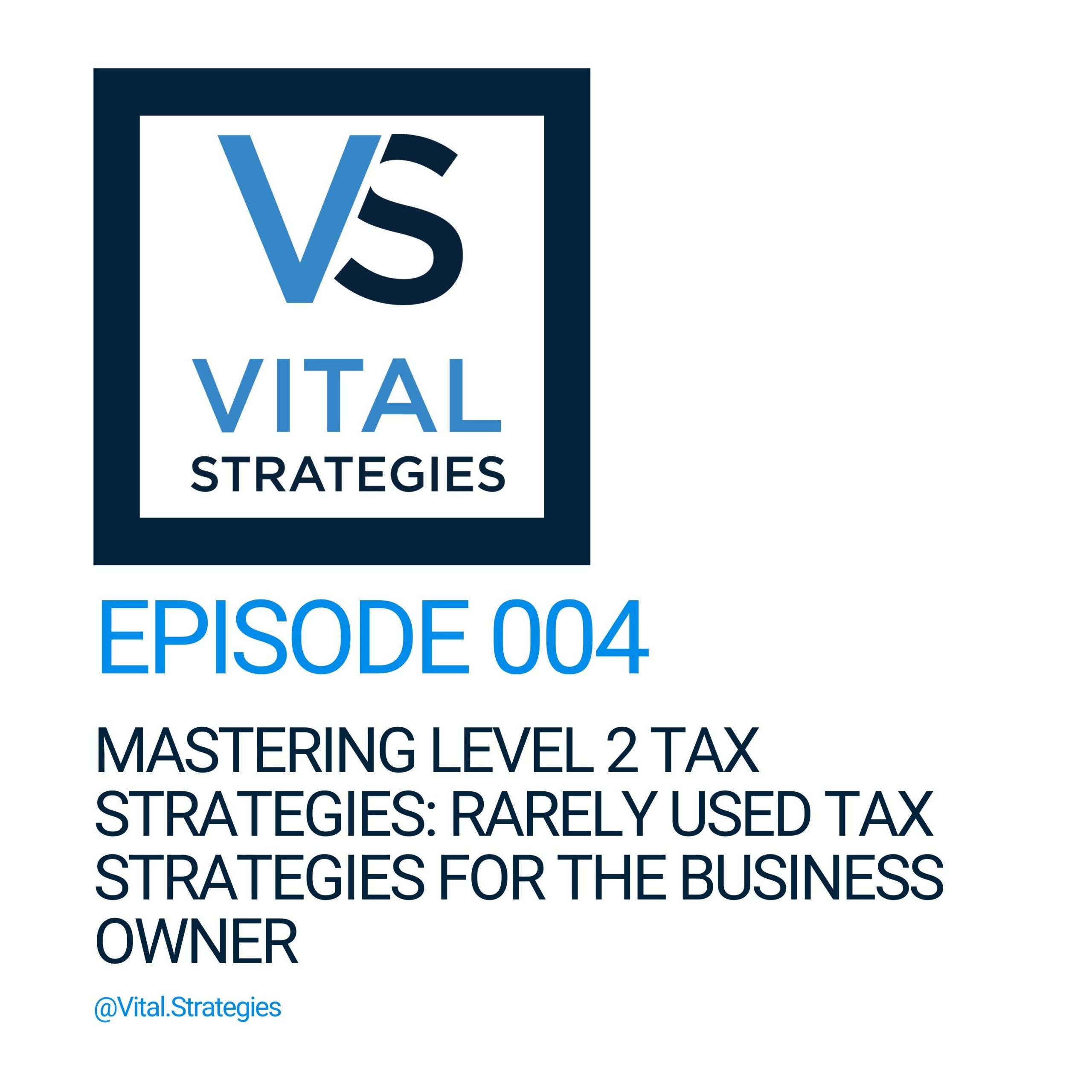 004 | Mastering Level 2 Tax Strategies: Rarely Used Tax Strategies for the Business Owner
