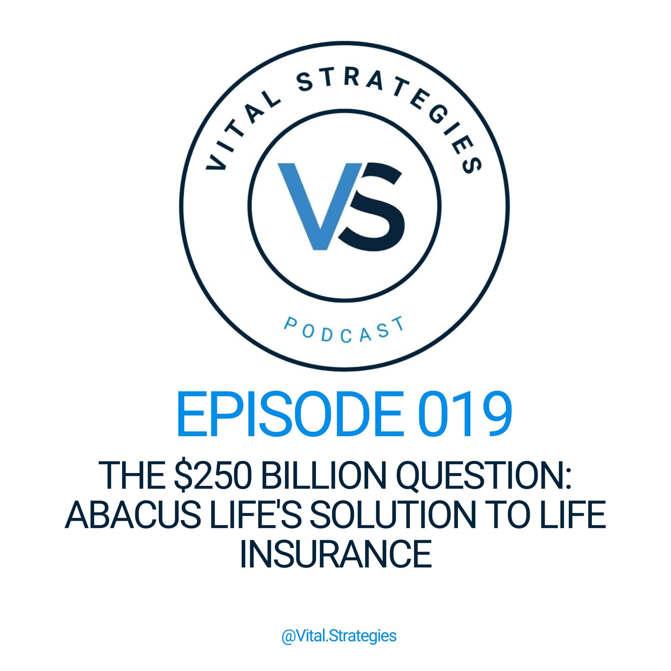 020 | The $250 Billion Question: Abacus Life’s Solution to Your Problem Life Insurance Policy