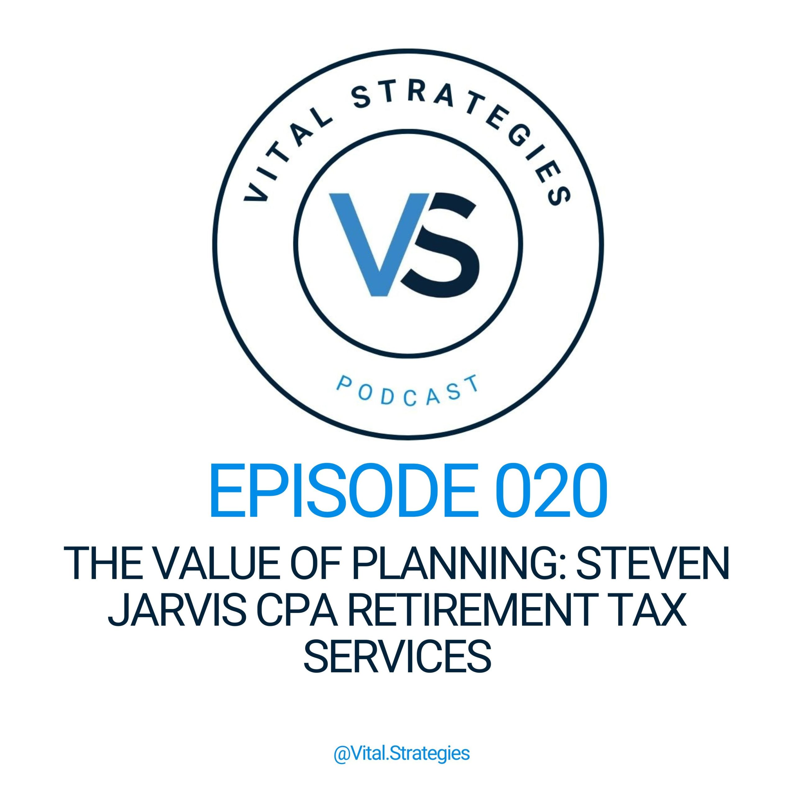 019 | The Value of Planning: Steven Jarvis CPA Retirement Tax Services