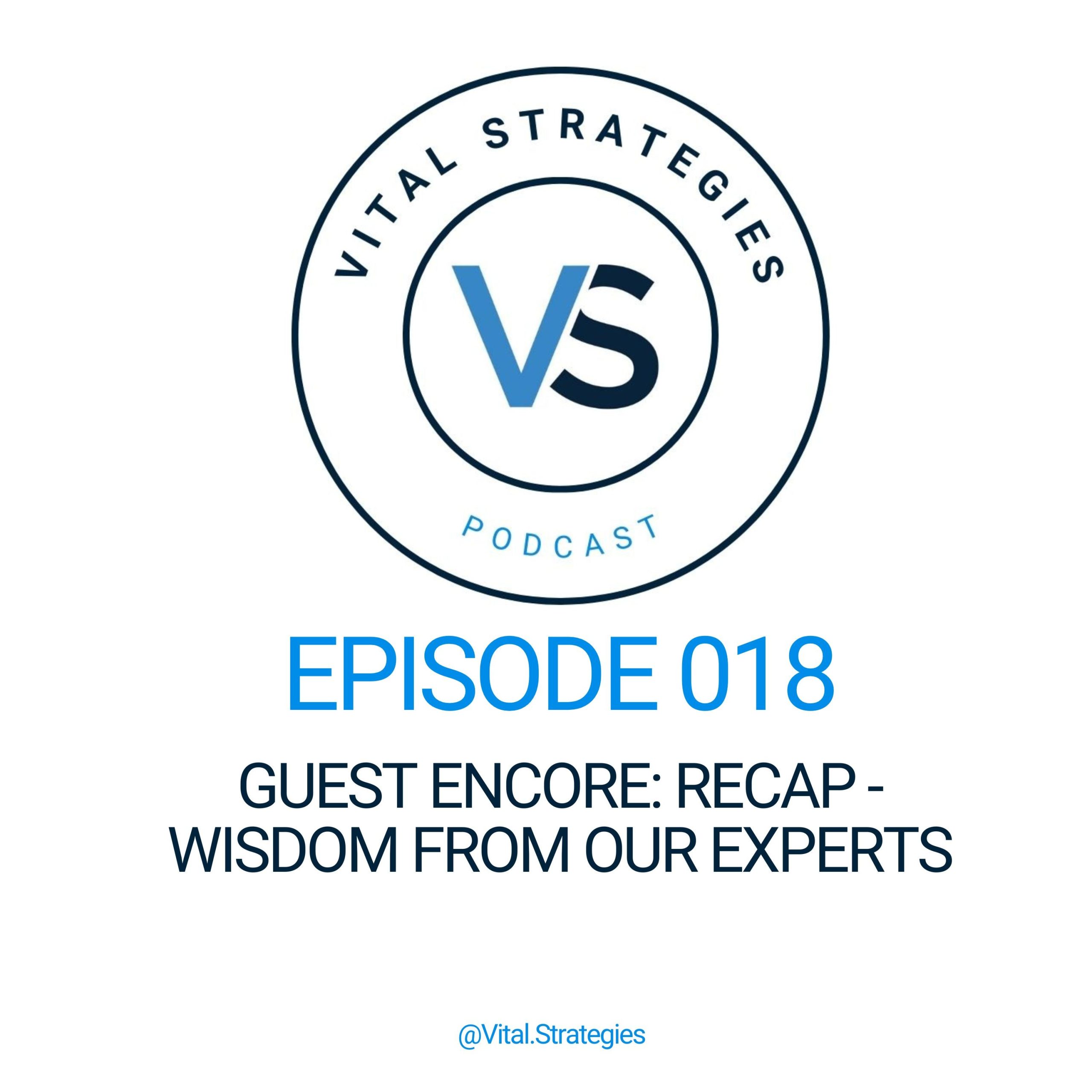 018 | Guest Encore: Recap – Wisdom from Our Experts