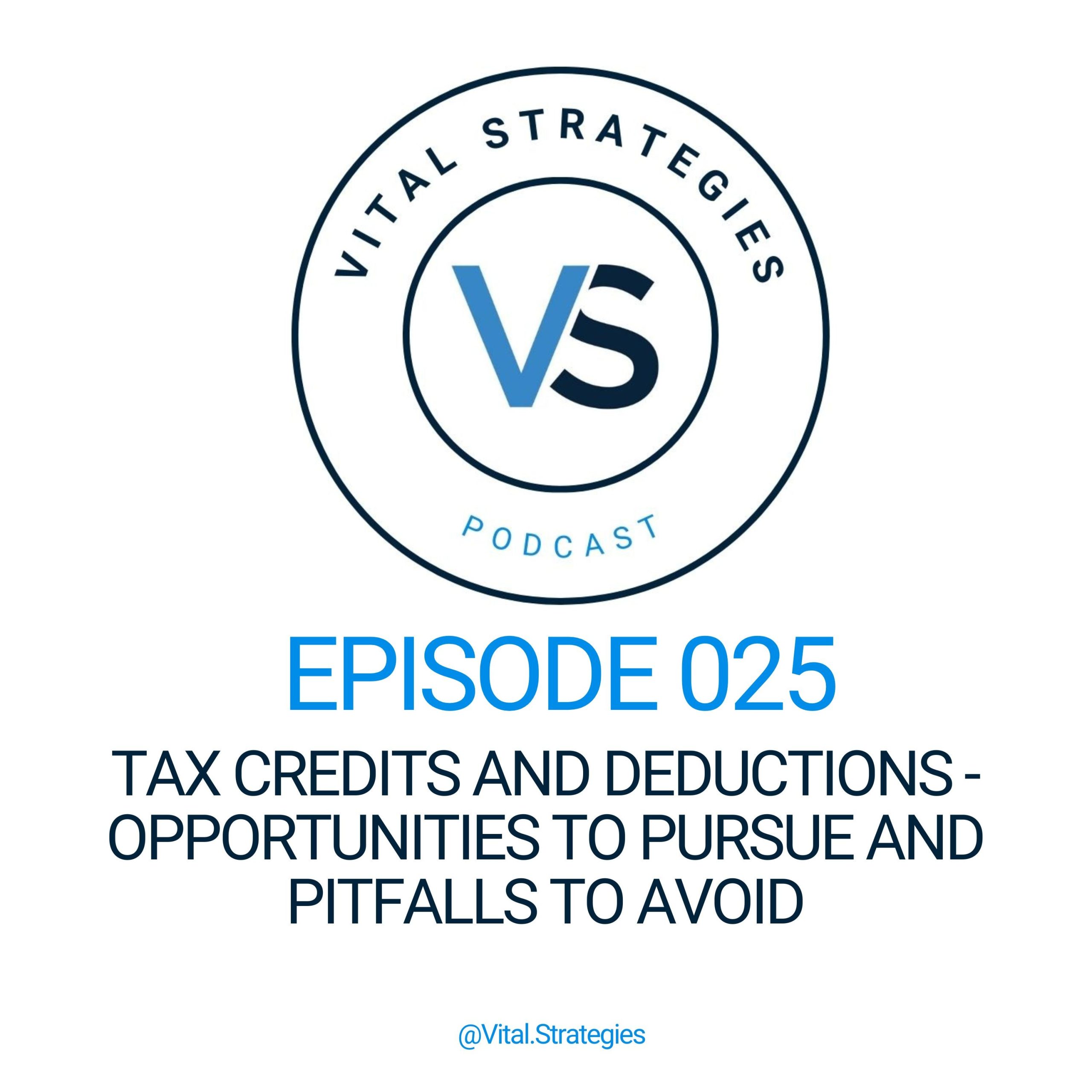 025 | Tax Credits and Deductions – Opportunities to Pursue and Pitfalls to Avoid