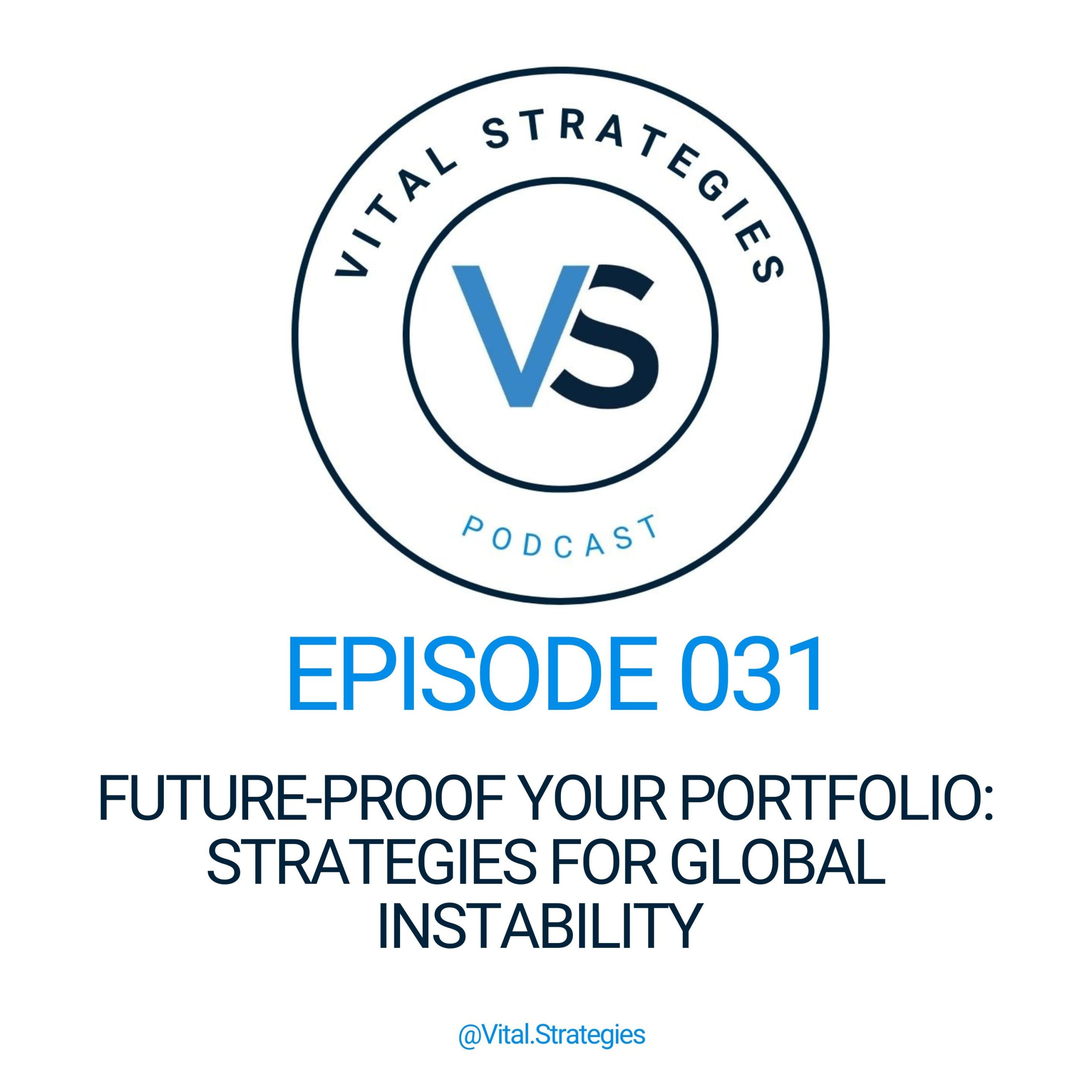 031 | Future-Proof Your Portfolio: Strategies for Global Instability