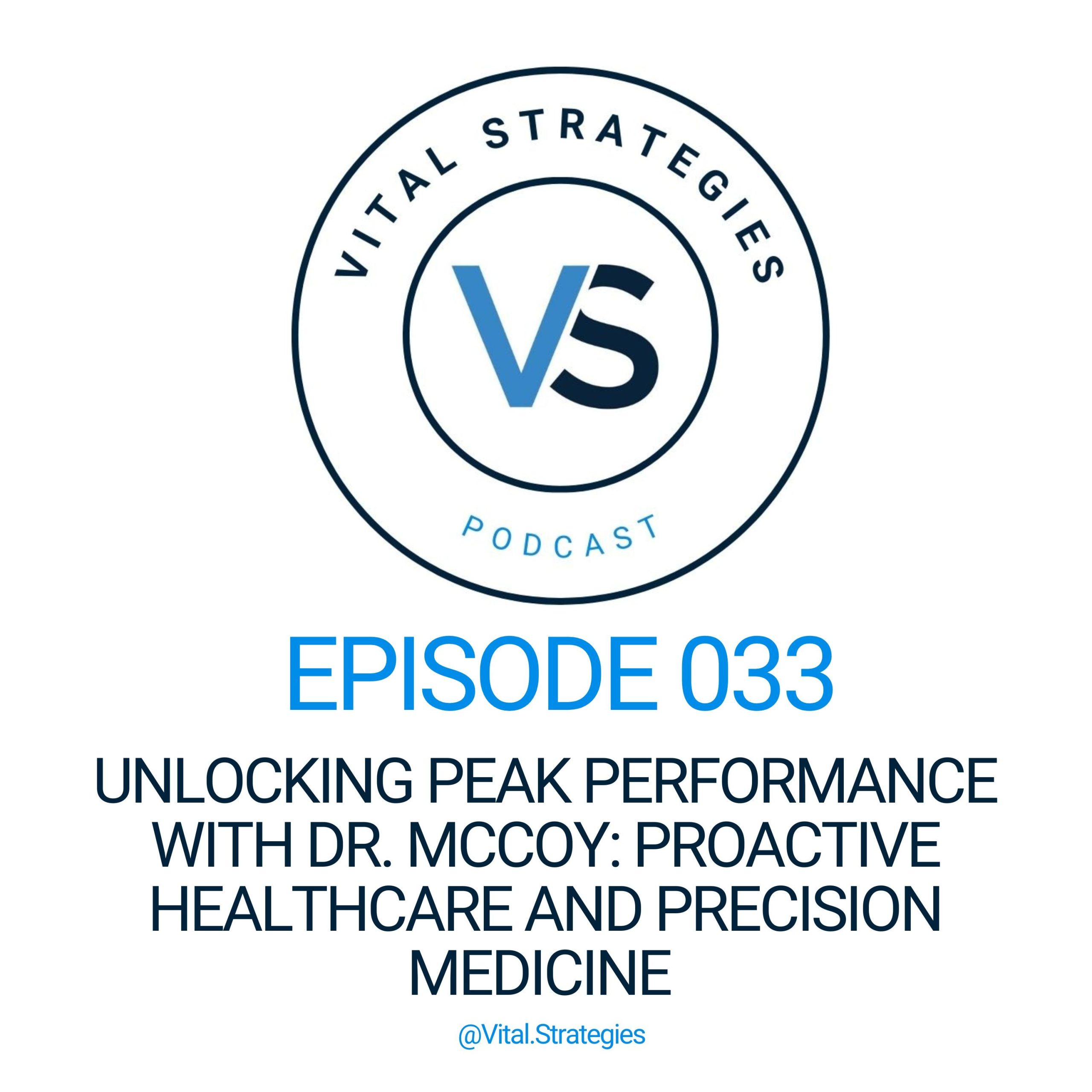 033 | Unlocking Peak Performance with Dr. McCoy: Proactive Healthcare and Precision Medicine