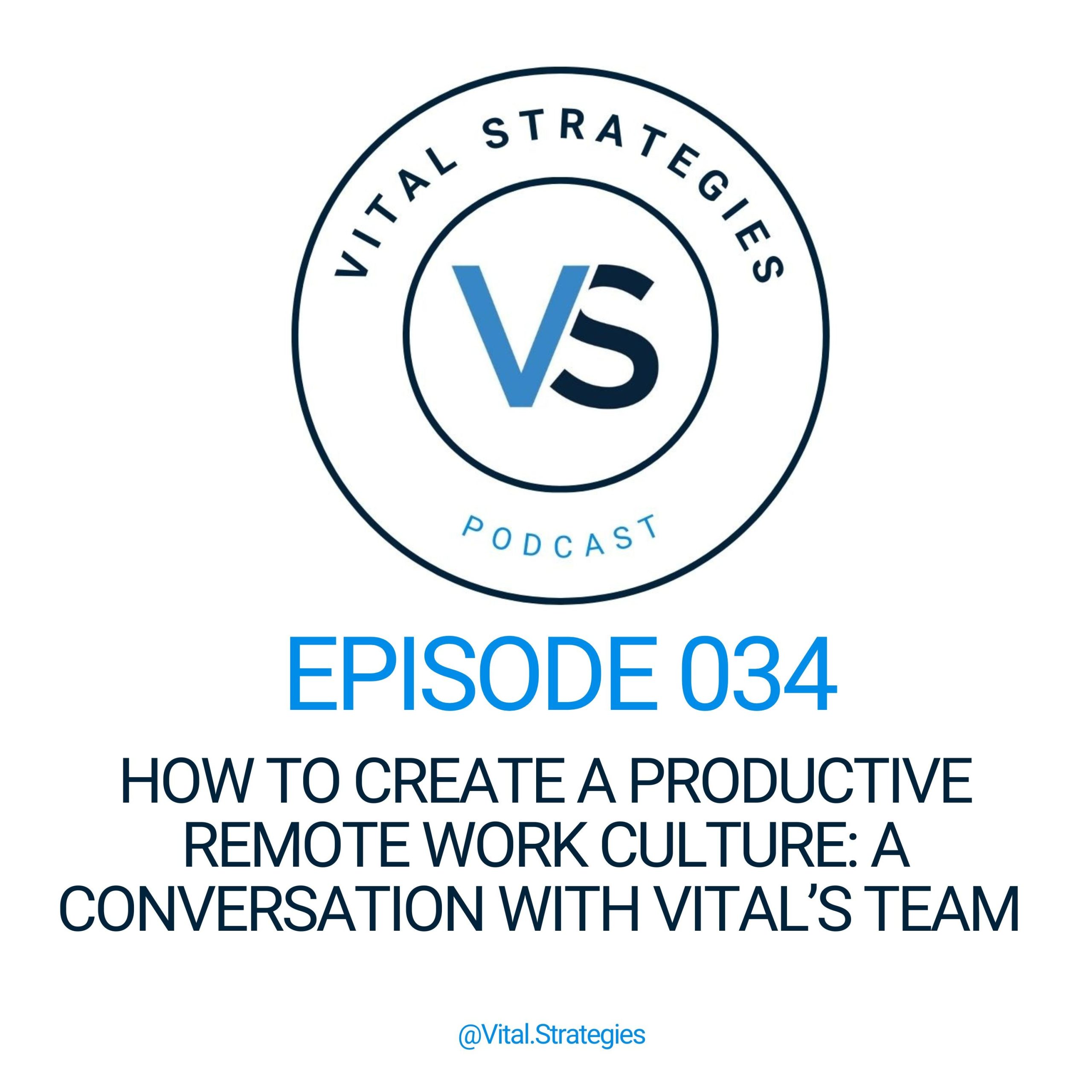 034 | How to Create a Productive Remote Work Culture: A Conversation with Vital’s Team