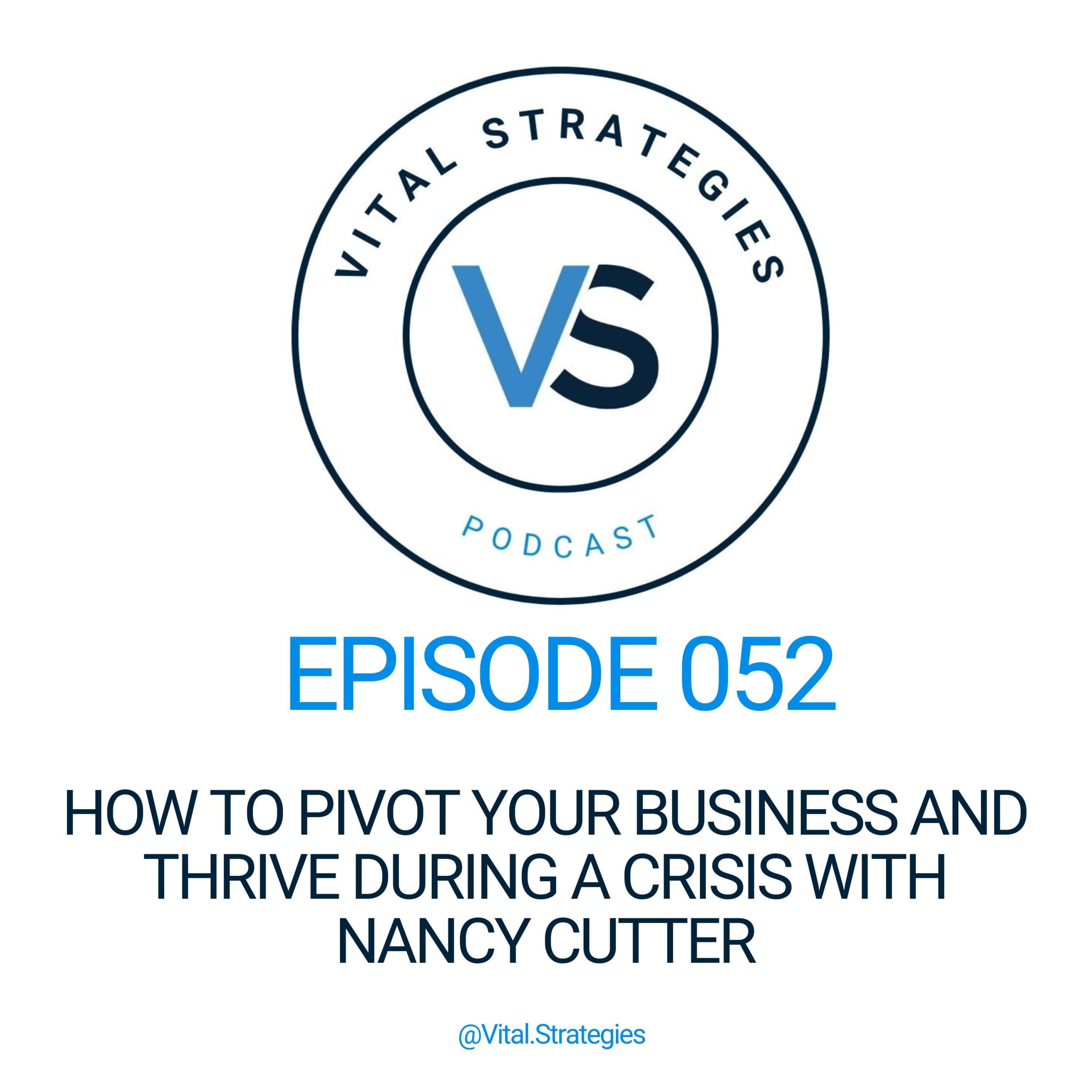 052 | How to Pivot Your Business and Thrive During a Crisis with Nancy Cutter