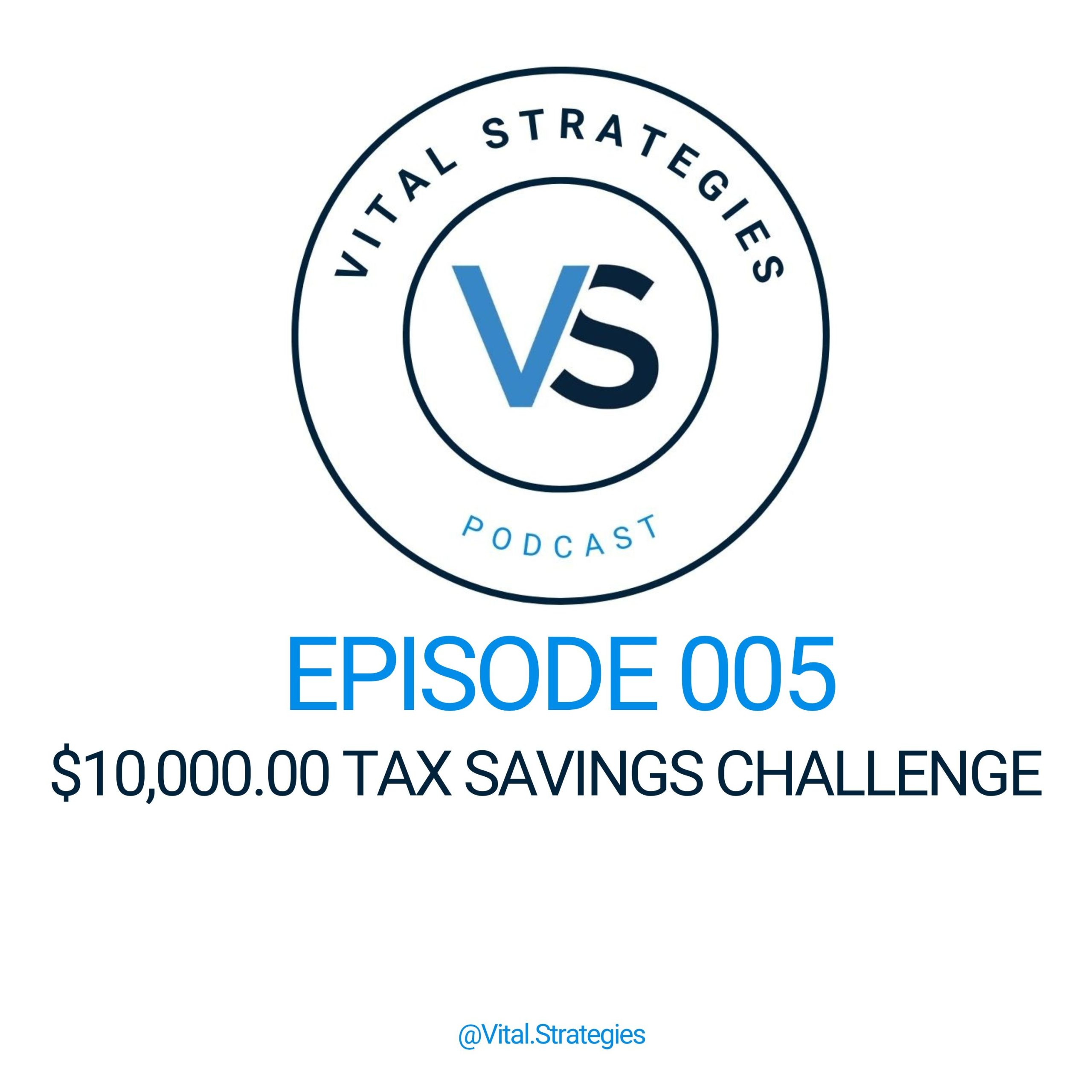 005 | $10,000.00 Tax Savings Challenge