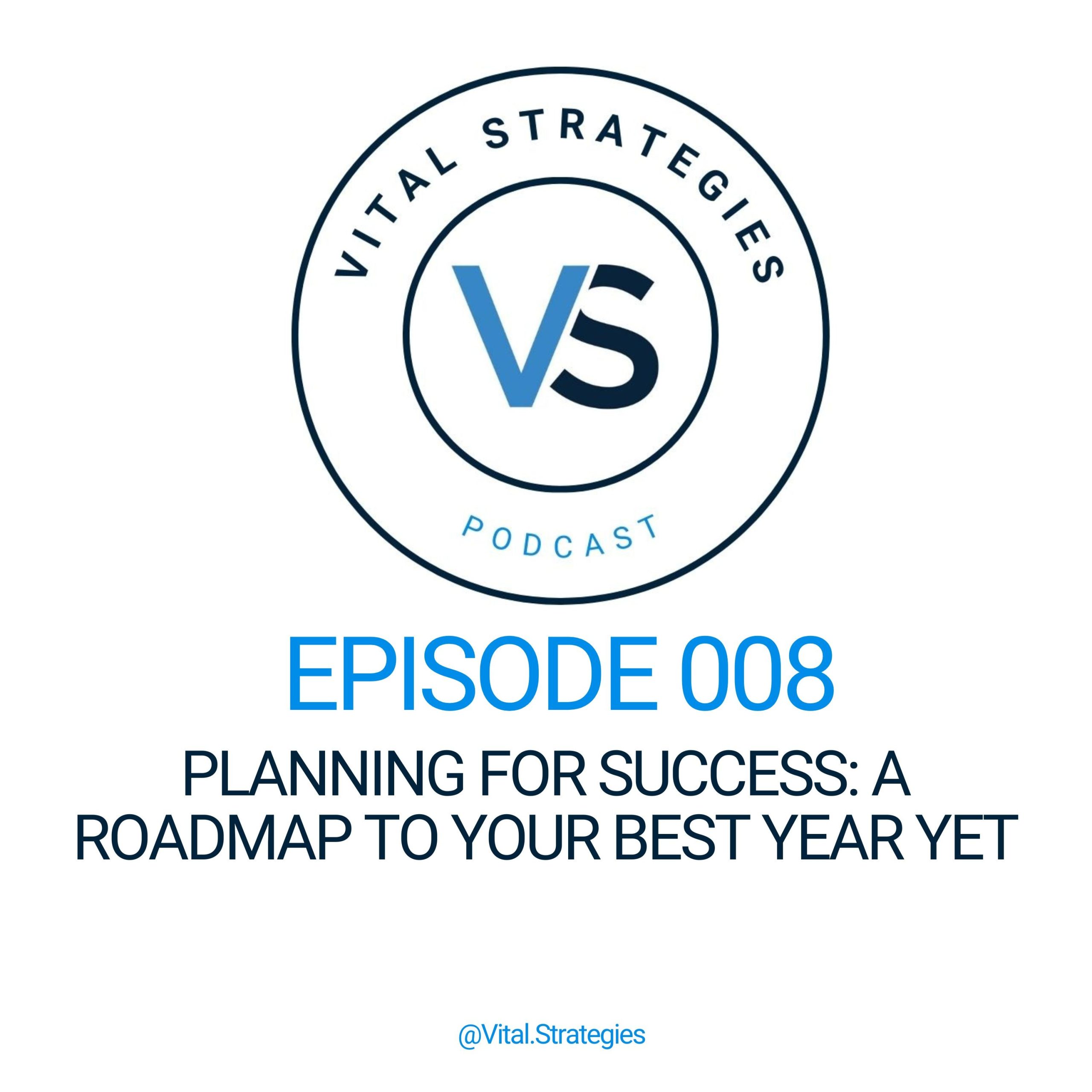 008 | Planning for Success: A Roadmap to Your Best Year Yet