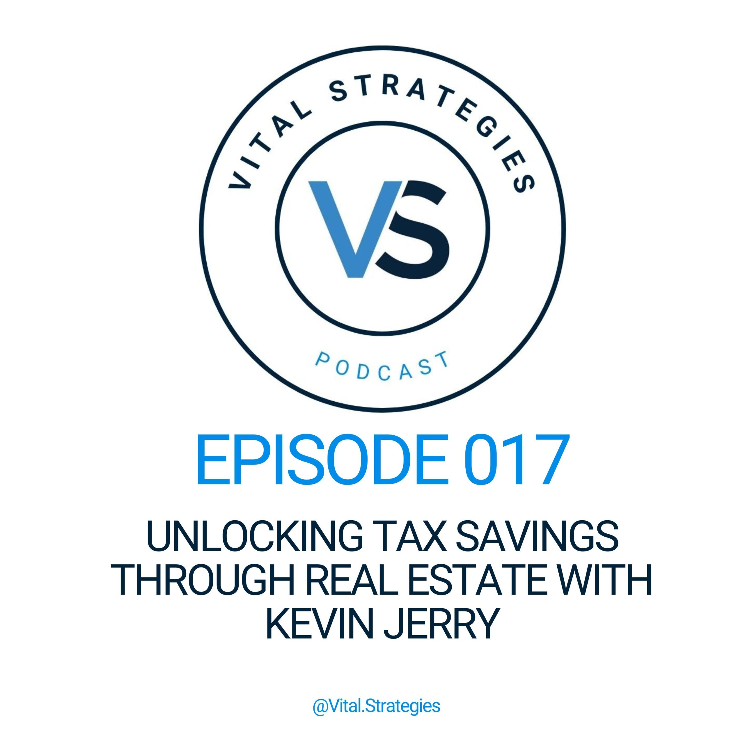 017 | Unlocking Tax Savings through Real Estate with Kevin Jerry