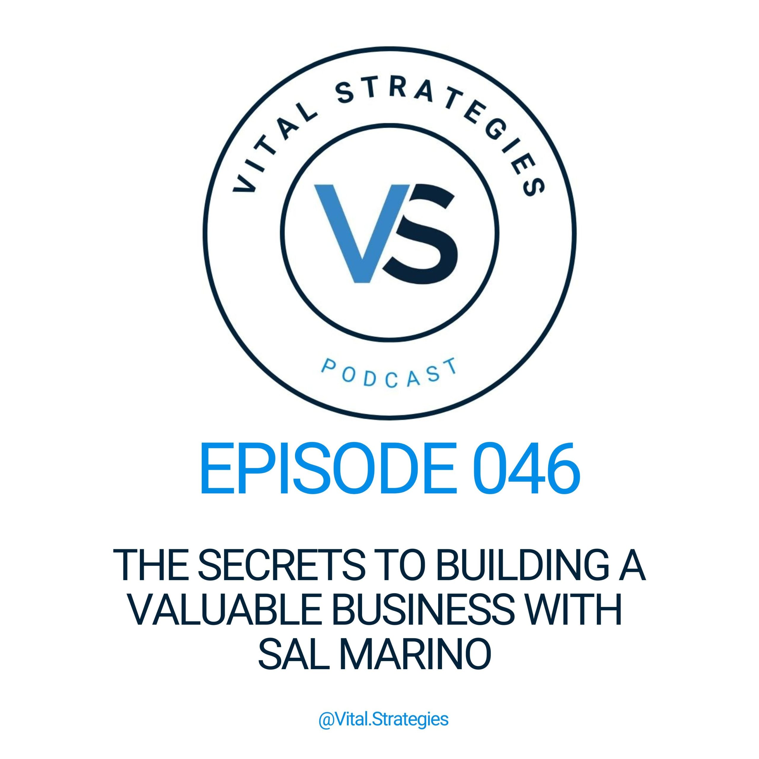 046 | The Secrets to Building a Valuable Business with Sal Marino