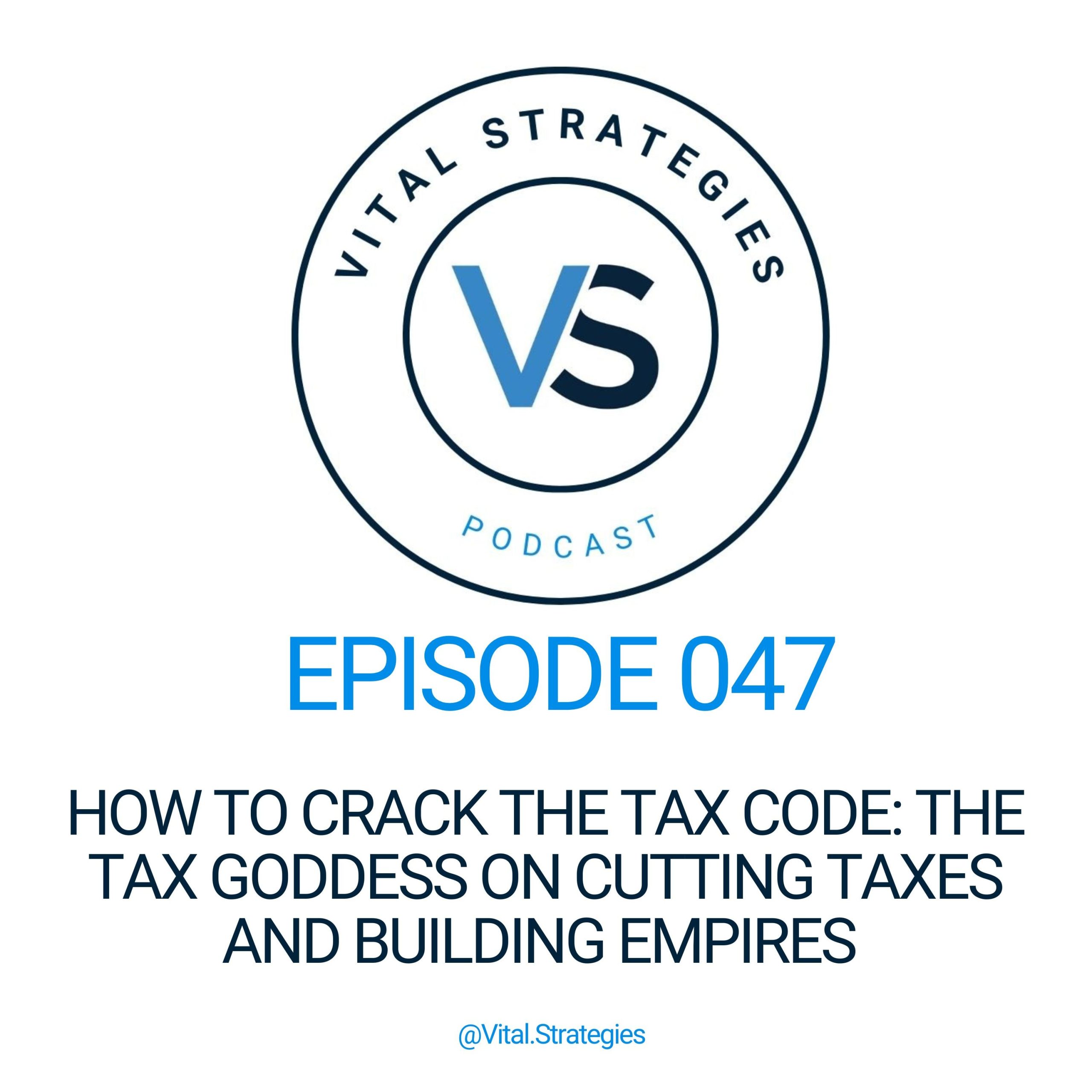 047 | How to Crack the Tax Code: The Tax Goddess on Cutting Taxes and Building Empires