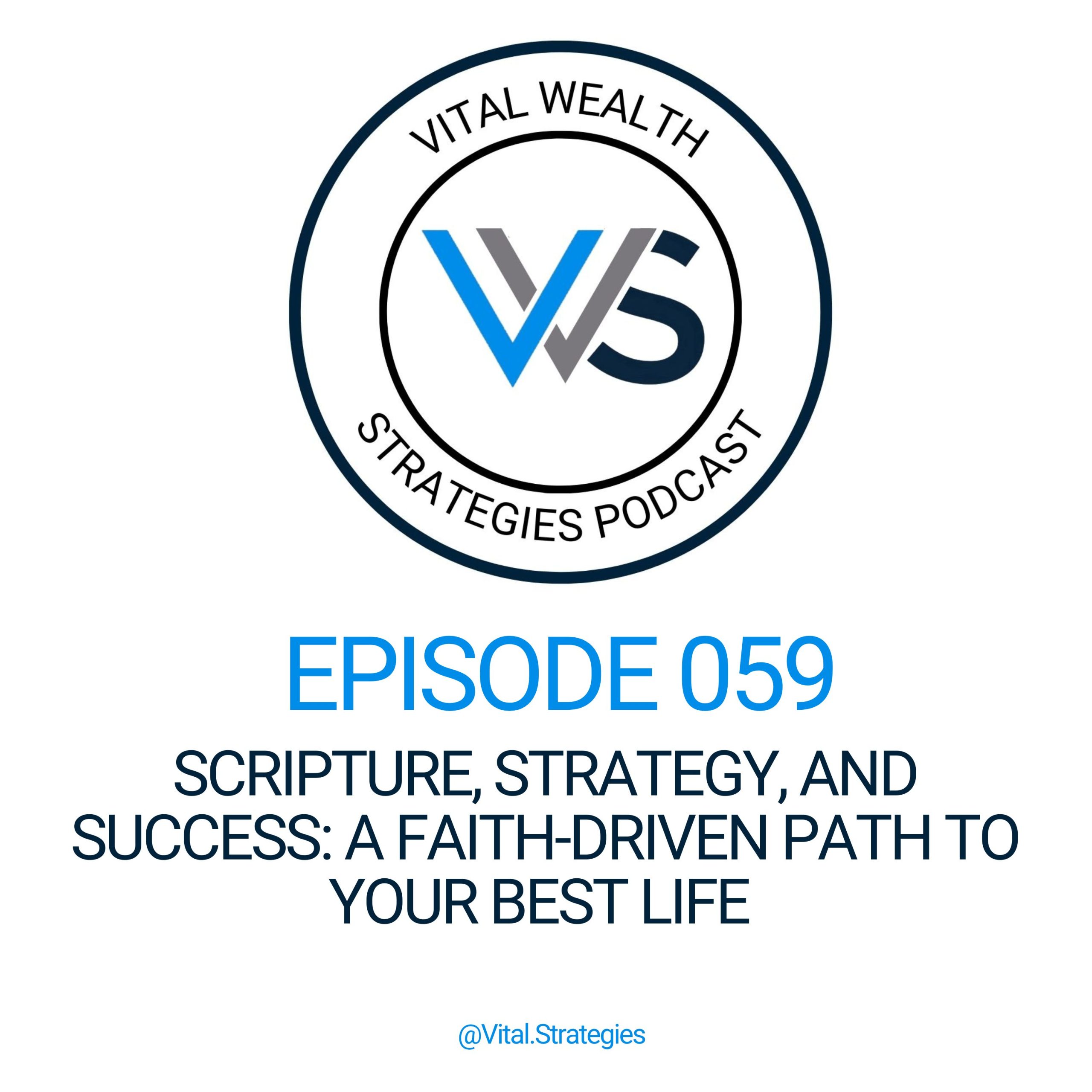 059 | Scripture, Strategy, and Success: A Faith-Driven Path to Your Best Life