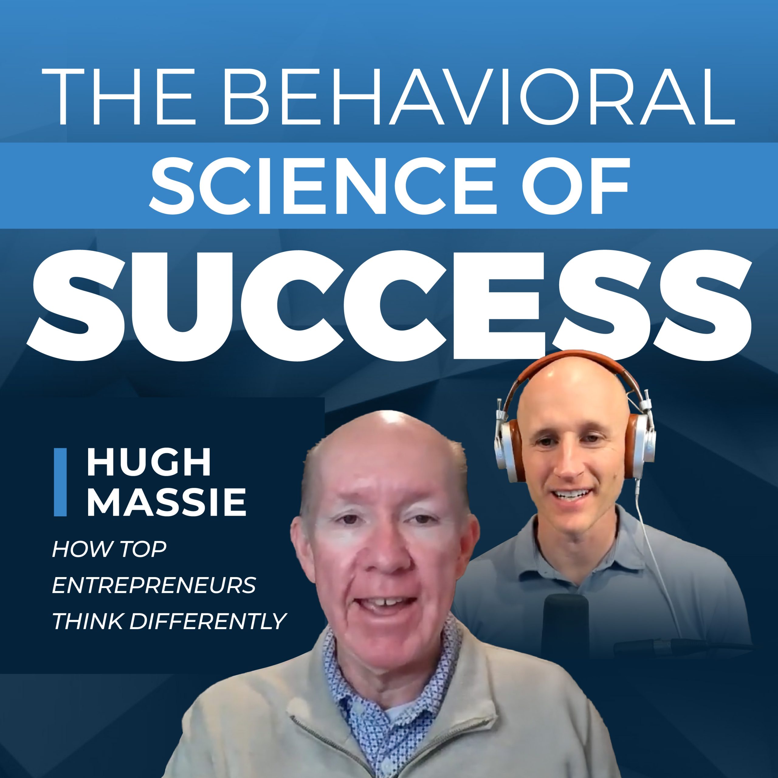 065 | The Behavioral Science of Success: How Top Entrepreneurs Think Differently with Hugh Massie