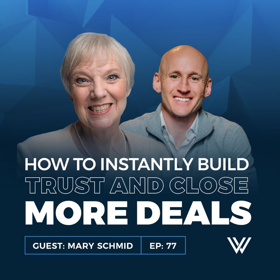 077 | How to Instantly Build Trust and Close More Deals – Mary Schmid on the Neuroscience of Conversations
