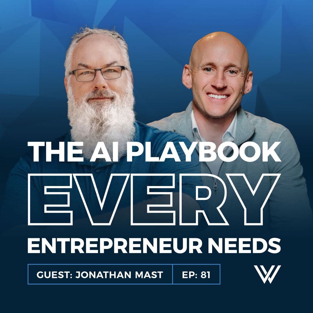 081 | The AI Playbook Every Entrepreneur Needs (Before They Get Left Behind) with Jonathan Mast