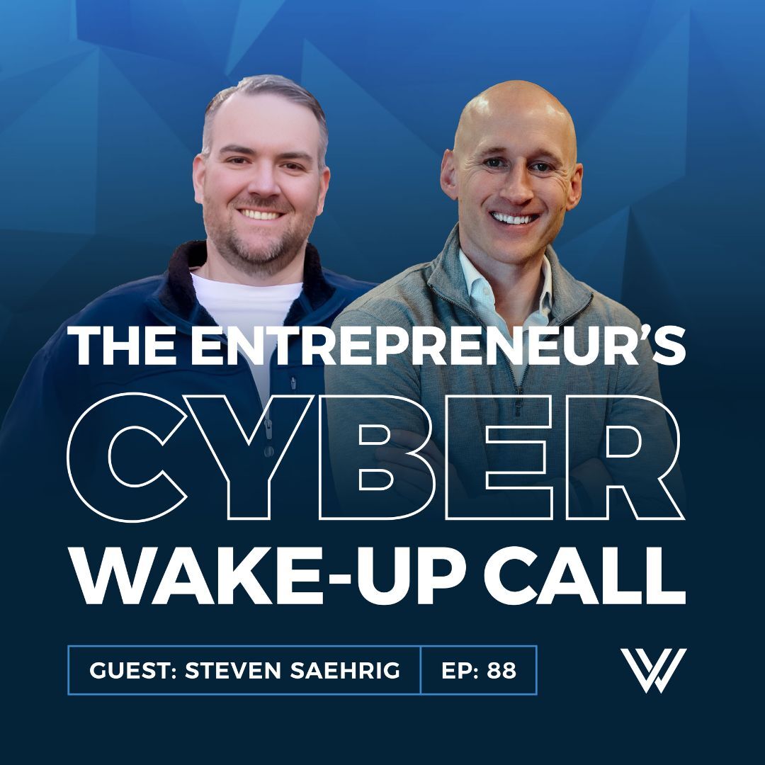 088 | The Cybersecurity Wake-Up Call Every Entrepreneur Needs – A Conversation with Steven Saehrig