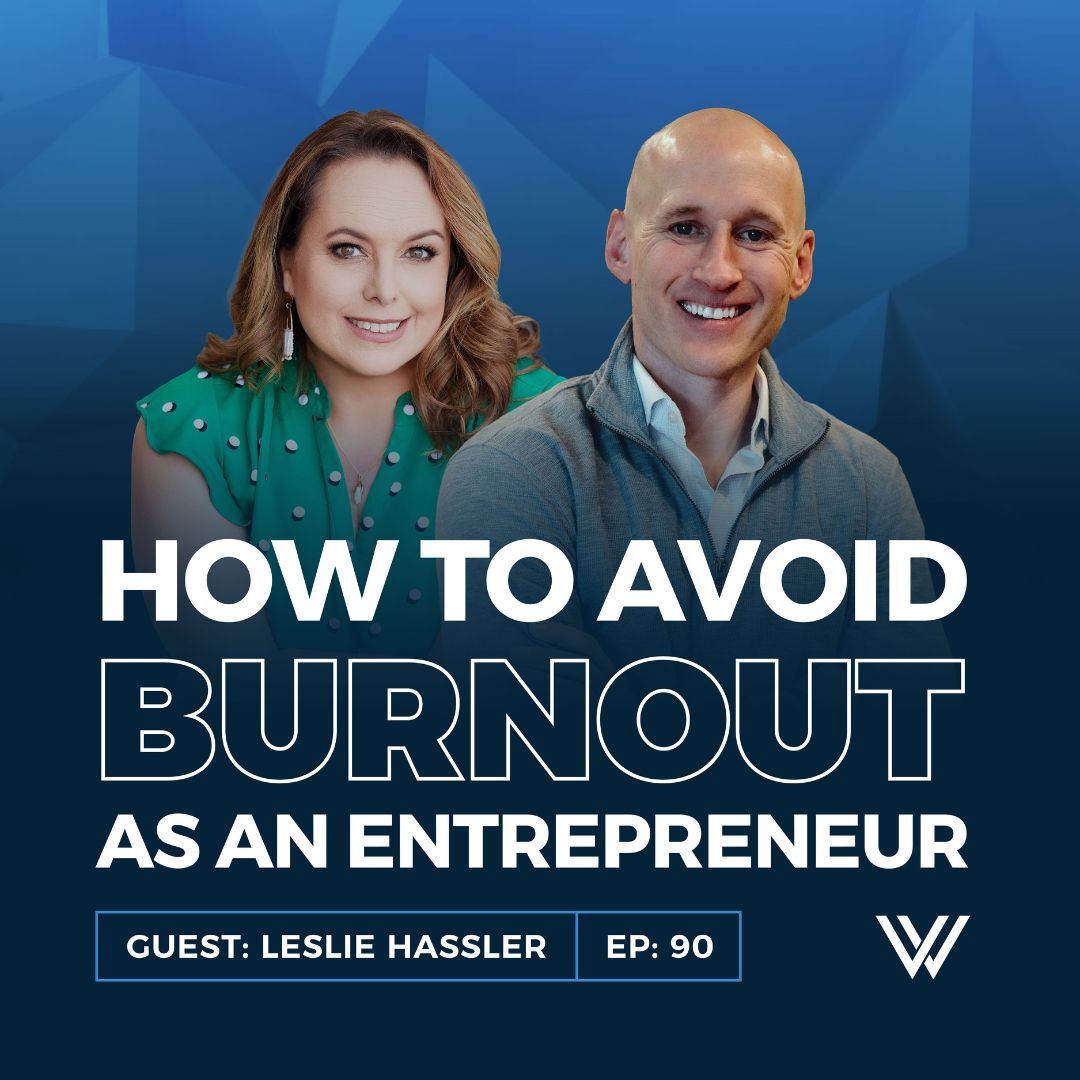 090 | The 3 Business Phases Every Entrepreneur Must Master to Avoid Burnout with Leslie Hassler