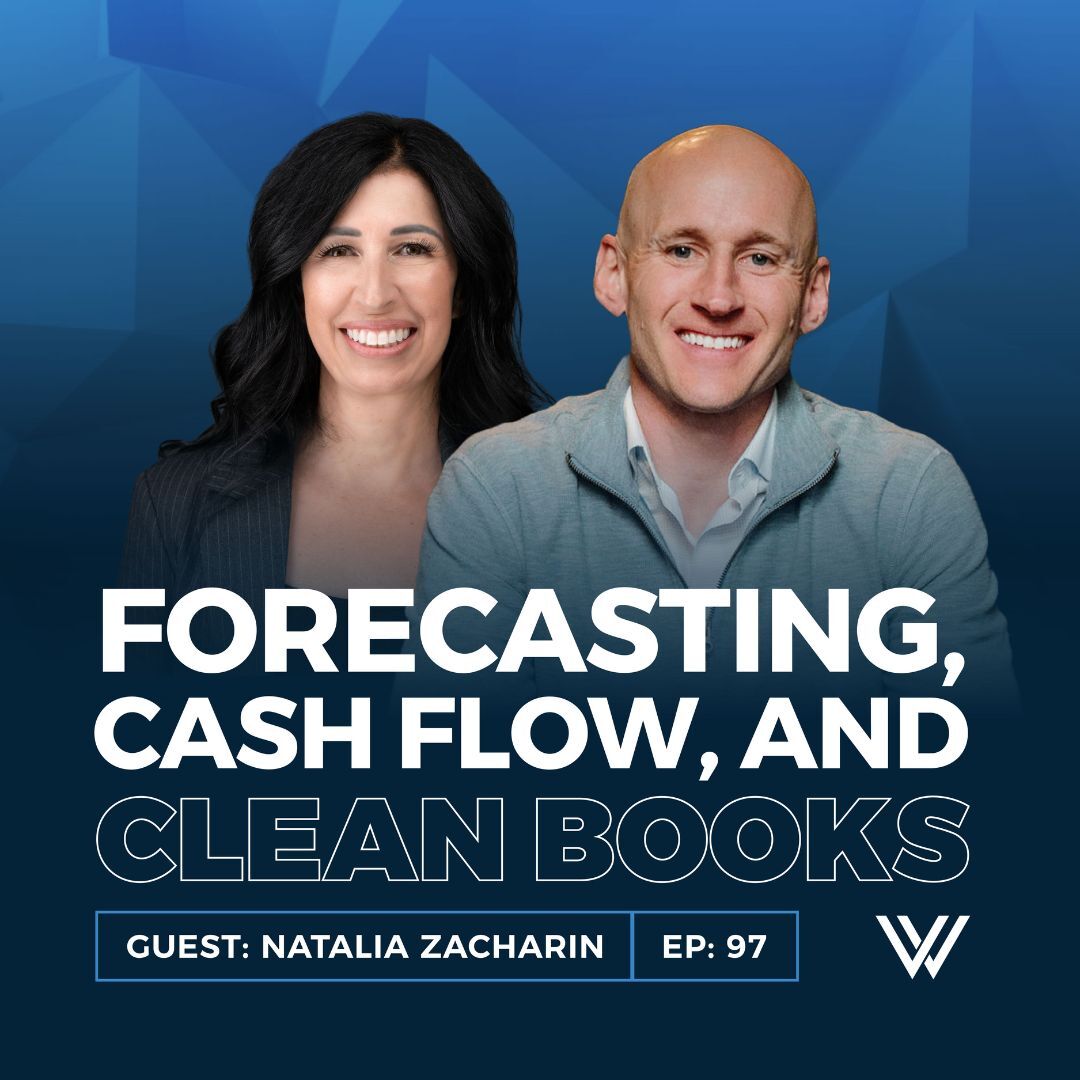 097 | Forecasting, Cash Flow, and Clean Books: The Entrepreneurs Financial Playbook with Natalia Zacharin