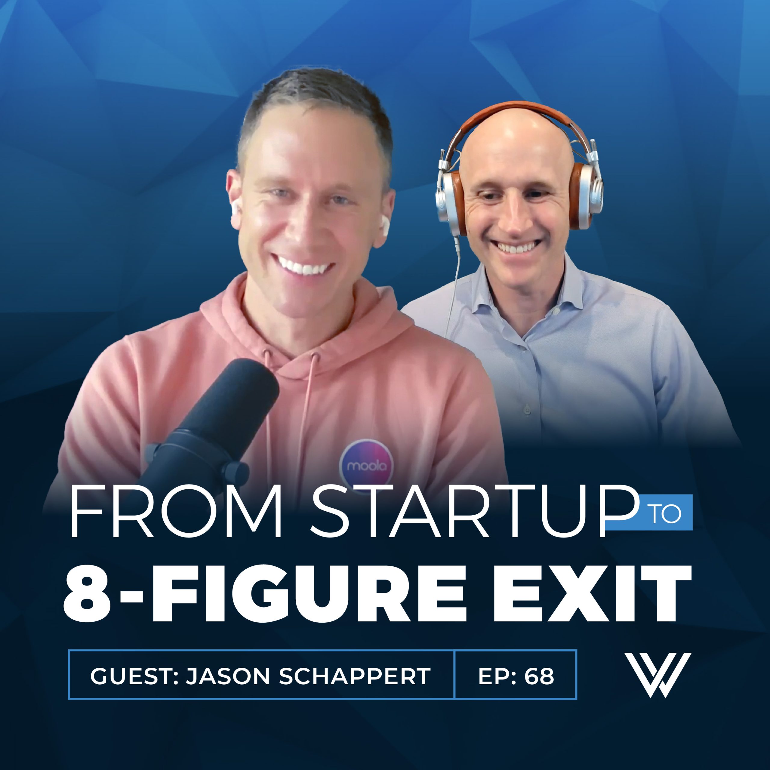 068 | From Startup to 8-Figure Exit: The Wealth Strategies That Work and Pitfalls to Avoid with Jason Schappert