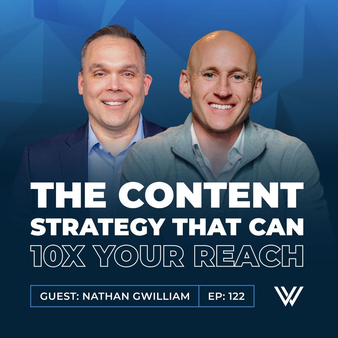 122 | The Content Strategy That Can 10X Your Reach with Nathan Gwilliam