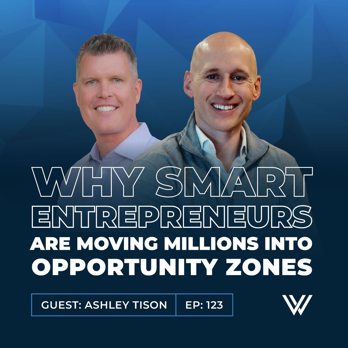123 | Why Smart Entrepreneurs Are Moving Millions into Opportunity Zones with Ashley Tison