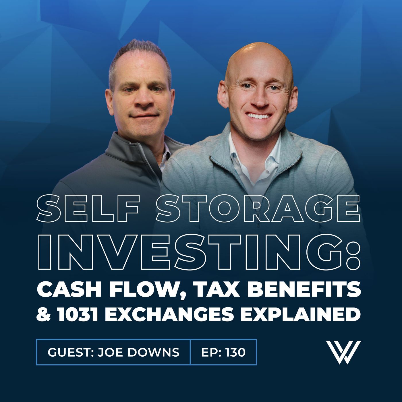 130 | Self Storage Investing: Cash Flow, Tax Benefits & 1031 Exchanges Explained with Joe Downs